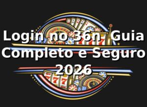 Login no 36n ⚡ Guia Completo e Seguro 2026